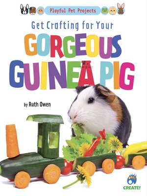 cover image of Get Crafting for Your Gorgeous Guinea Pig